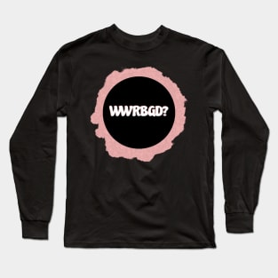 Funny What Would Ruth Bader Ginsburg Do WWRBGD Stickers Sticker Pink Black White Long Sleeve T-Shirt